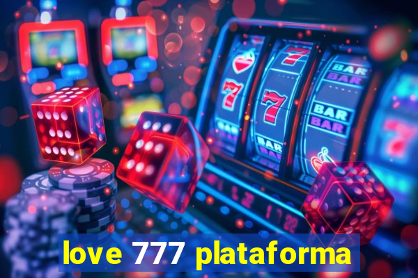 love 777 plataforma